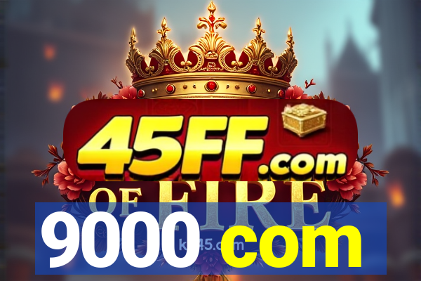 9000 com